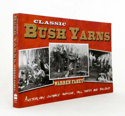 Classic Bush Yarns. Australian Outback Humour, Tall Yarns and Bulldust