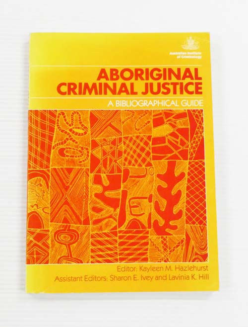 Aboriginal Criminal Justice: A Bibliographic Guide