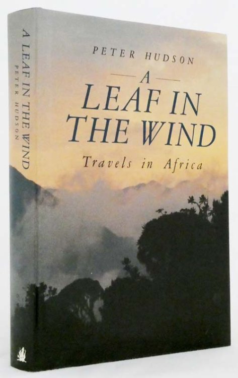 A Leaf in the Wind. Travels in Africa