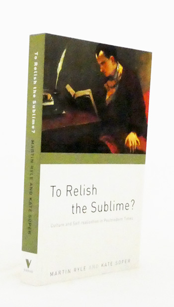 To Relish the Sublime : Culture and Self-Realisation in Postmodern Times