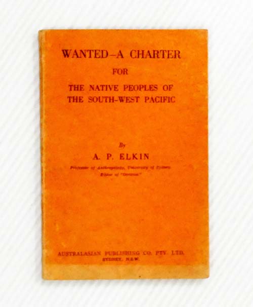 Wanted - A Charter for the Native Peoples of the South-West Pacific.
