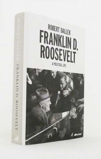 Franklin D. Roosevelt : A Political Life