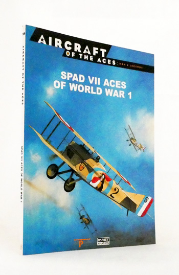 SPAD VII Aces of World War 1 (Aircraft of the Aces: Men & Legends 56)