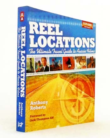 Reel Locations : The Ultimate Travel Guide to Aussie Films