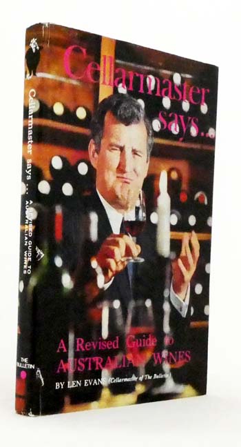 Cellarmaster Says. A Revised Guide to Australian Wines