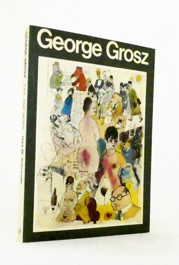 Image for George Grosz Life and Work George Grosz Life and Work