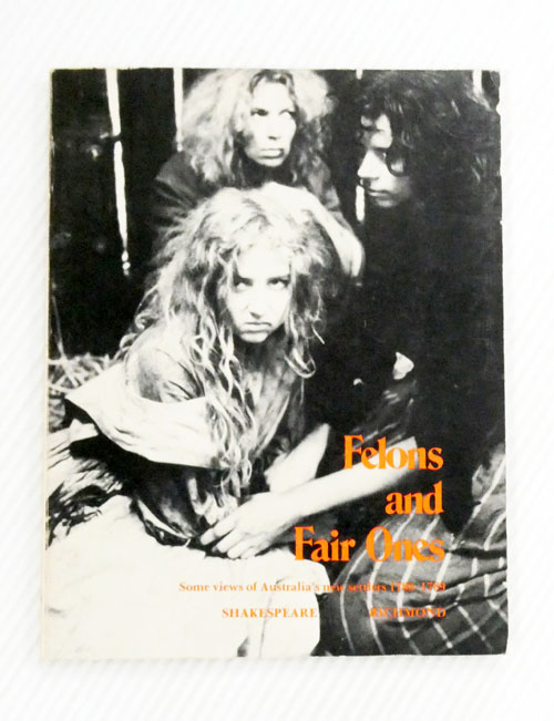 Felons and Fair Ones. Some views of Australia's new settlers 1788-1789