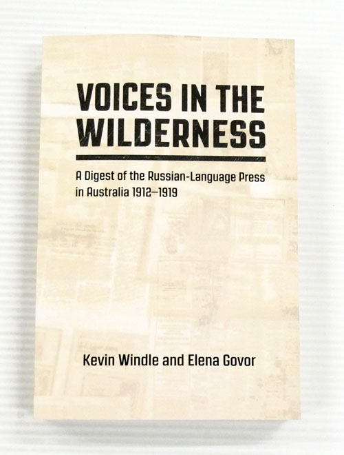 Voices in the Wilderness: A Digest of the Russian-Language Press in Australia 1912 - 1919