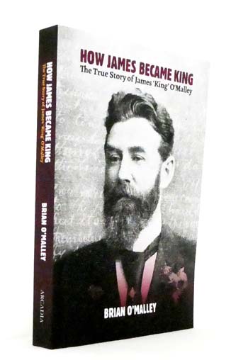 How James Became King: The true story of James 'King' O'Malley