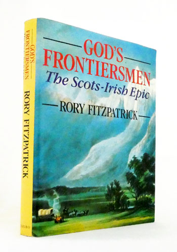 God's Frontiersmen : The Scots-Irish epic