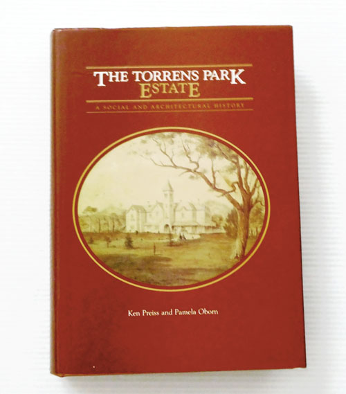 The Torrens Park Estate. A Social and Architectural History (Signed)