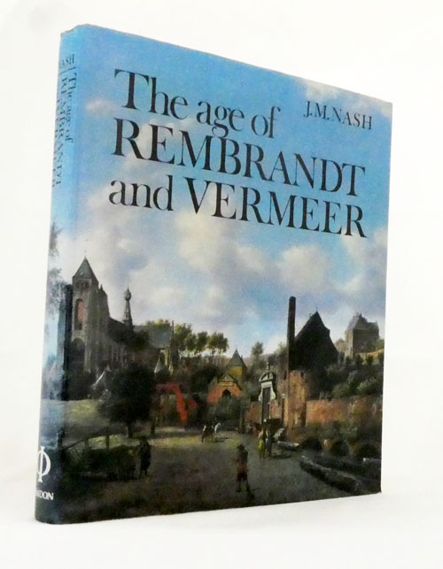 The Age of Rembrandt and Vermeer : Dutch Painting in the Seventeenth Century (Signed by Author)