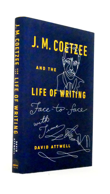 J.M. Coetzee and the Life of Writing. Face-to-Face With Time