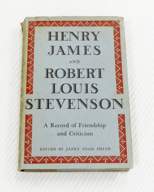 Henry James and Robert Louis Stevenson : A Record of Friendship and Criticism