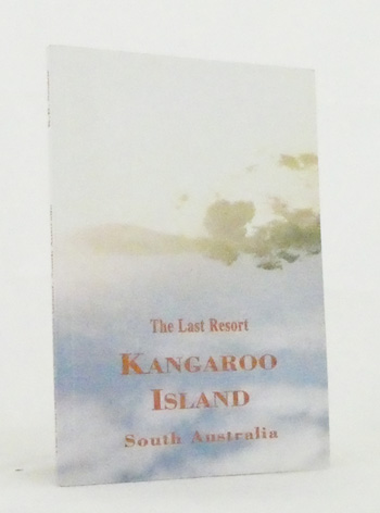 The Last Resort Kangaroo Island South Australia (signed by Author)