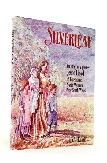 Silverleaf. The story of a pioneer Jessie Lloyd pioneer writer of Northern Western New South Wales