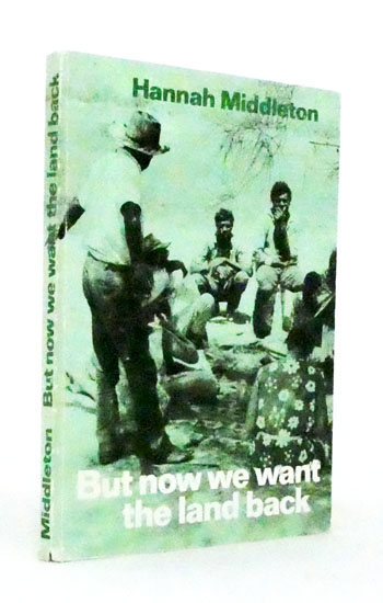 But Now We Want the Land Back. A History of the Australian Aboriginal People