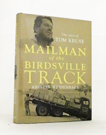 Mailman of the Birdsville Track. The Story of Tom Kruse [Signed by Kruse]