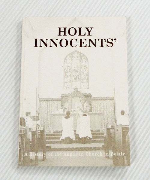 Holy Innocents'. A History of the Anglican Church in Belair 1898-1998