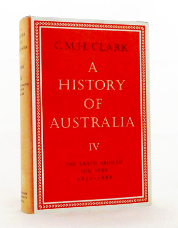 A History of Australia Volume IV The Earth Abideth For Ever 1851-1888