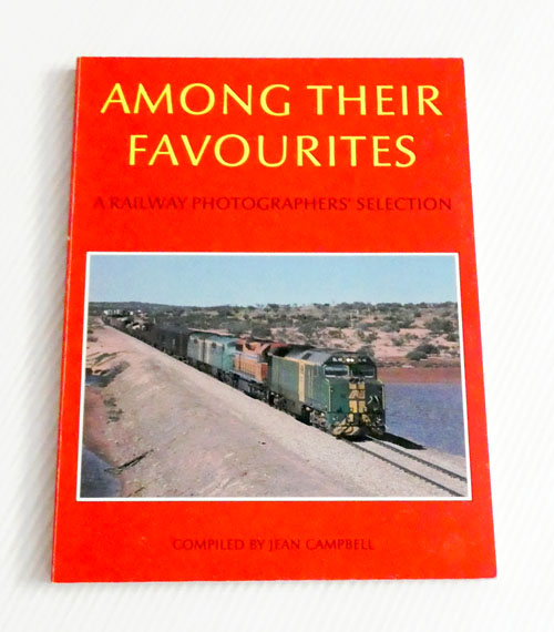 Among Their Favourites A Railway Photographers' Selection.