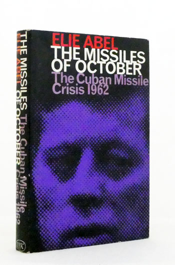 The Missiles of October : The Story of the Cuban Missile Crisis 1962