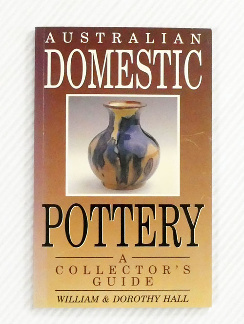 Australian Domestic Pottery. A Collector's Guide