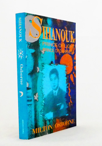 Sihanouk : Prince of Light Prince of Darkness
