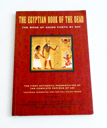 The Egyptian Book of the Dead. The Book of Going Forth by Day