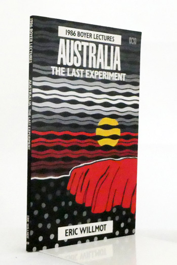 Australia The Last Experiment [1986 Boyer Lectures]