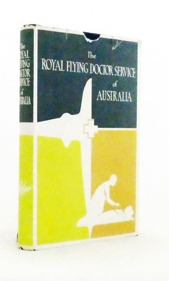 The Royal Flying Doctor Service of Australia Its Origin, Growth and Development