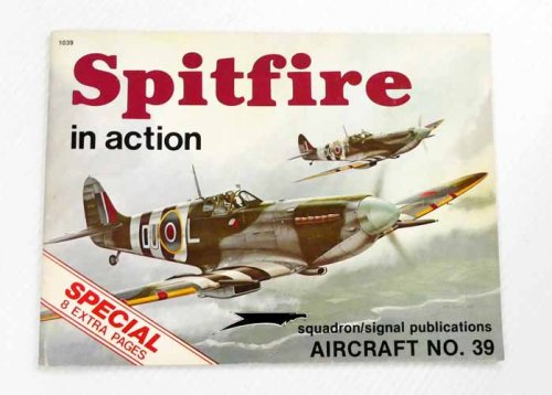 Spitfire in Action [Squadron/Signal Aircraft No 39]
