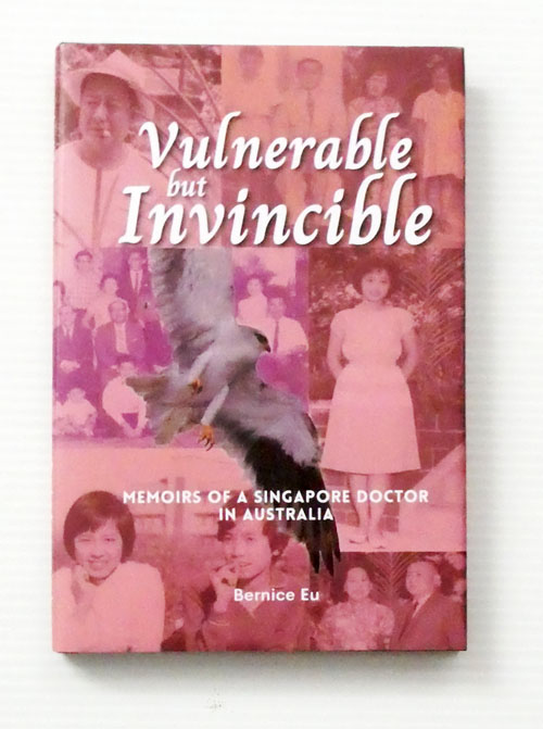 Vulnerable but Invincible. Memoirs of a Singapore Doctor in Australia (Signed & Inscribed by Author)