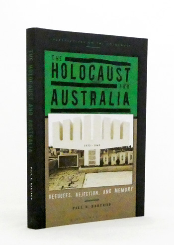 Australia and the Holocaust. Refugees, Rejection, and Memory