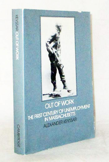 Out of Work: The First Century of Unemployment in Massachusetts