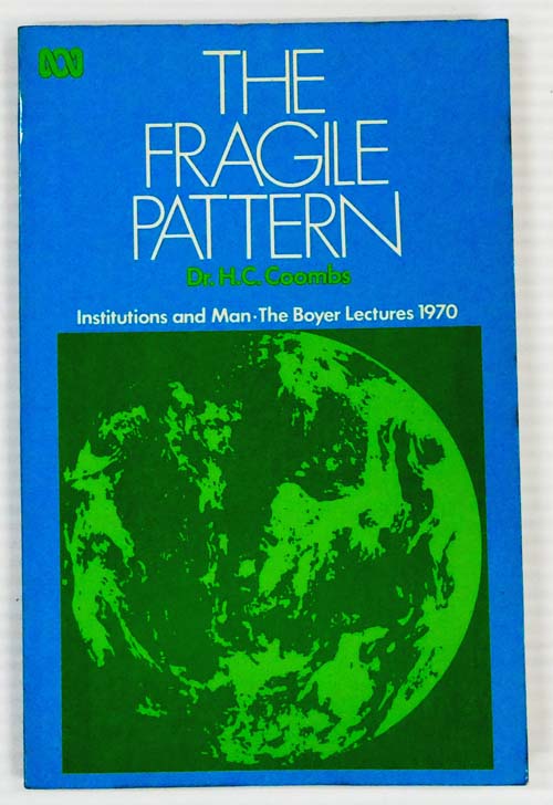 The Fragile Pattern: Institutions and Man - The Boyer Lectures 1970