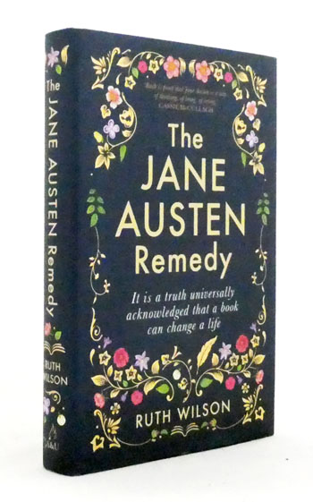 The Jane Austen Remedy : It is a truth universally acknowledged that a book can change a life