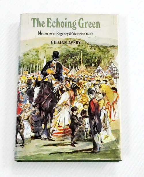 The Echoing Green : Memories of Regency and Victorian Youth