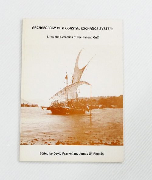 Archaeology of a Coastal Exchange System: Sites and Ceramics of the Papuan Gulf