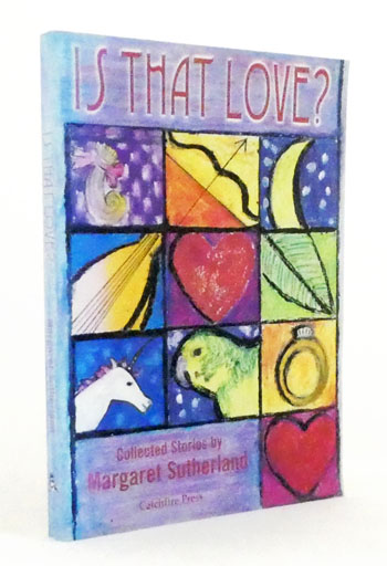 Is That Love Collected Stories
