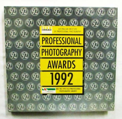 Professional Photography Awards 1992 and the 1992 Fuji Professional Photographic Awards (Australian Institute of Professional Photography)