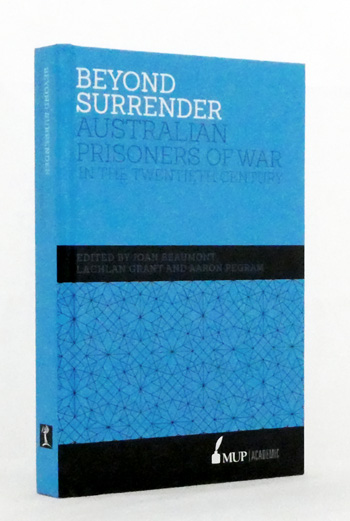 Beyond Surrender. Australian Prisoners of War in the Twentieth Century