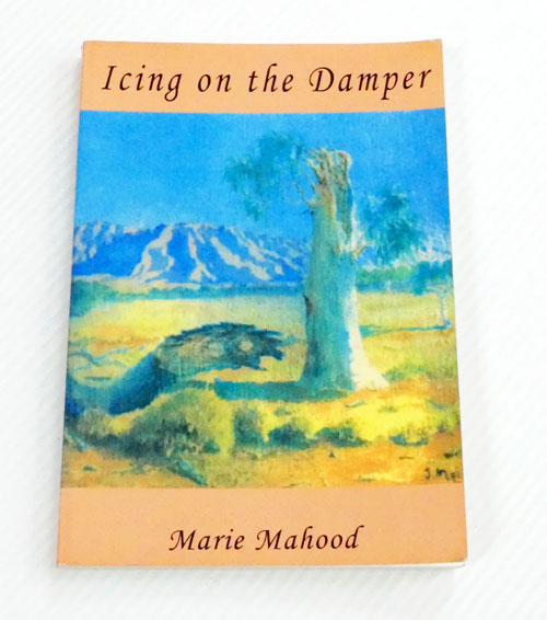 Icing on the Damper. Life Story of a Family in the Outback (signed by Author)
