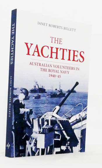 The Yachties: Australian Volunteers in the Royal Navy 1940 - 45