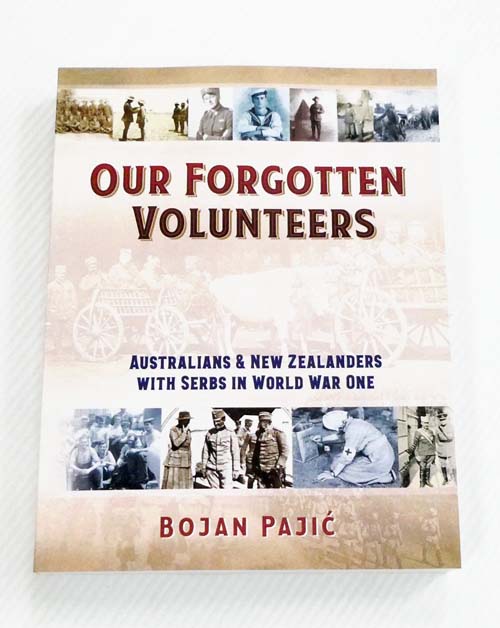 Our Forgotten Volunteers: Australians and New Zealanders with Serbs in World War One