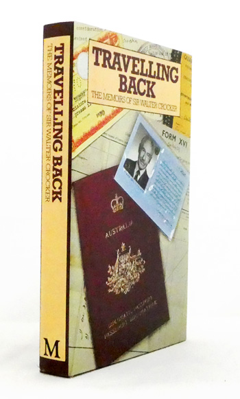 Travelling Back: The Memoirs of Sir Walter Crocker