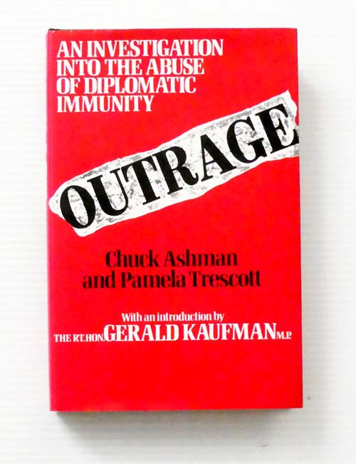 Outrage : The Abuse of Diplomatic Immunity