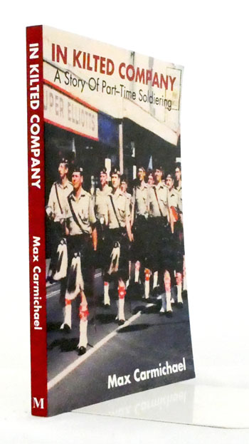 In Kilted Company. A Story of Part-time Soldiering (Signed by Author)