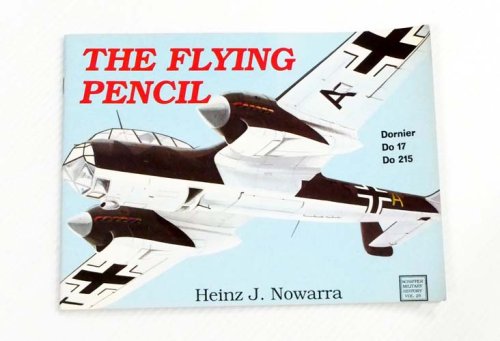 The Flying Pencil Dornier Do 17 and Do 215