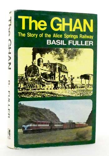 The Ghan: The Story of the Alice Springs Railway